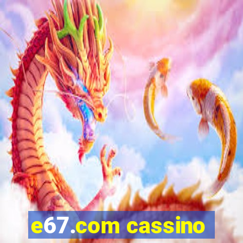 e67.com cassino